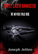 Triple Caste Gangster: He Never Told Her