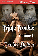 Triple Trouble, Volume 1 [Trouble Comes in Threes, Storm Warning] (Siren Menage Amour)