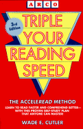 Triple Your Reading Speed 3e - Cutler, Wade E, and Arco