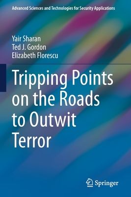 Tripping Points on the Roads to Outwit Terror - Sharan, Yair, and Gordon, Ted J., and Florescu, Elizabeth