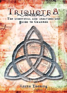 Triquetra: The Unofficial and Unauthorized Guide to Charmed