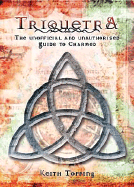 Triquetra: The Unofficial and Unauthorized Guide to Charmed - Topping, Keith