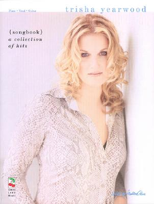 Trisha Yearwood - {Songbook} a Collection of Hits - Yearwood, Trisha