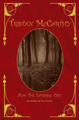 Tristan McCarthy and The Invisible City - Gordon, Tim