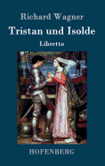 Tristan und Isolde: Oper in drei Aufz?gen Textbuch - Libretto