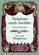 Tristan Und Isolde Vocal Score - Wagner, Richard
