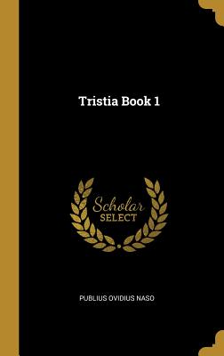 Tristia Book 1 - Naso, Publius Ovidius