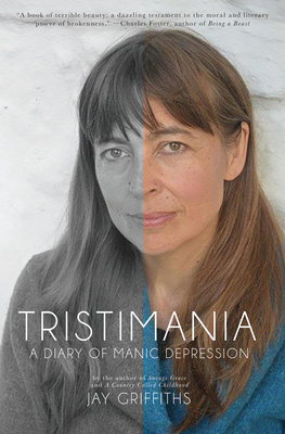 Tristimania: A Diary of Manic Depression - Griffiths, Jay