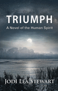 Triumph: A Novel Of The Human Spirit