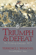 Triumph and Defeat: The Vicksburg Campaign: Volume 2