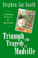 Triumph and Tragedy in Mudville: My Lifelong Passion for Baseball