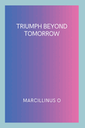 Triumph Beyond Tomorrow