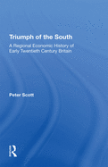 Triumph of the South: A Regional Economic History of Early Twentieth Century Britain