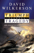 Triumph Through Tragedy: How Your Suffering Can Glorify God