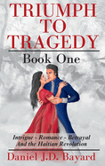 Triumph To Tragedy: Book One