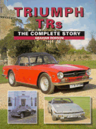 Triumph Tr's: The Complete Story