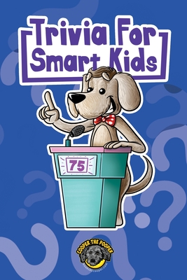 Trivia for Smart Kids: 300+ Questions about Sports, History, Food, Fairy Tales, and So Much More (Vol 1) - The Pooper, Cooper