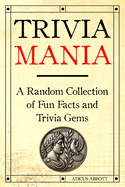 Trivia Mania: A Random Collection of Fun Facts and Trivia Gems