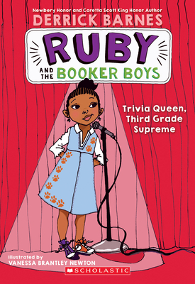 Trivia Queen, Third Grade Supreme (Ruby and the Booker Boys #2): Volume 2 - Barnes, Derrick D, and Newton, Vanessa Brantley (Illustrator)