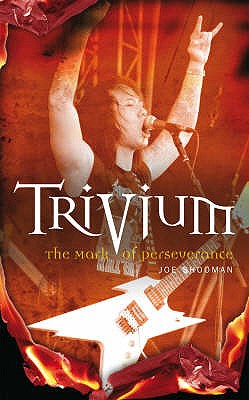 Trivium: The Mark of Perseverance - Shooman, Joe