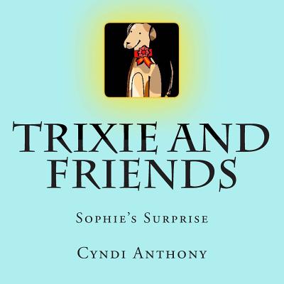 Trixie and Friends - Anthony, Cyndi C