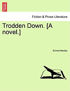 Trodden Down. [A Novel.] Vol. III