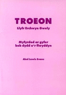 Troeon - Llyfr Erchwyn Gwely, Myfyrdod ar Gyfer Bob Dydd o'r Flwyddyn