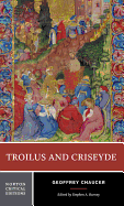 Troilus and Criseyde: A Norton Critical Edition