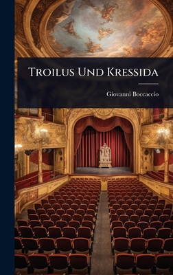 Troilus Und Kressida - Boccaccio, Giovanni