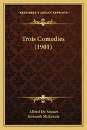 Trois Comedies (1901)