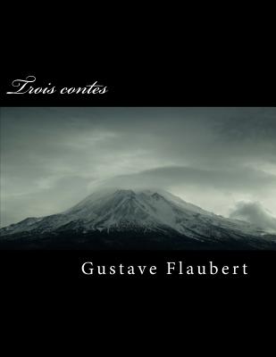 Trois Contes - Flaubert, Gustave