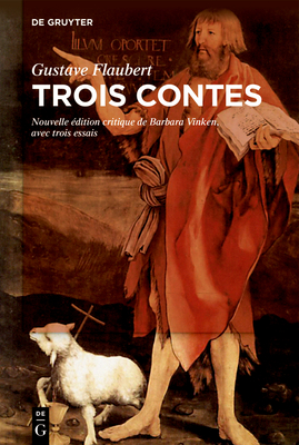 Trois Contes - Flaubert, Gustave, and Vinken, Barbara (Editor)