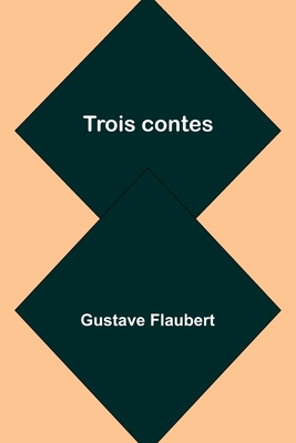 Trois contes - Flaubert, Gustave