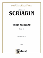 Trois Morceaux - Scriabin, Alexander (Composer)