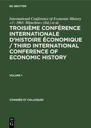 Troisi?me Conf?rence Internationale d'Histoire ?conomique / Third International Conference of Economic History. Volume 5