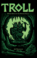 Troll: Book One of the Norse Saga