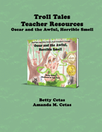 Troll Tales Teacher Resources: Oscar and the Awful, Horrible Smell