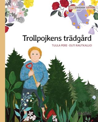 Trollpojkens trdgrd: Swedish Edition of The Gnome's Garden - Pere, Tuula, and Nikolowski-Bogomoloff, Angelika (Translated by)