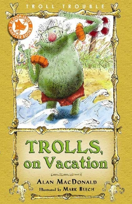 Trolls on Vacation - MacDonald, Alan, PhD