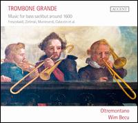 Trombone Grande - Oltremontano; Wim Becu (conductor)