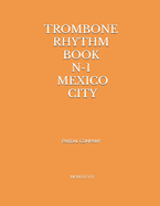 Trombone Rhythm Book N-1: Mexico City