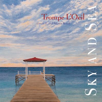 Trompe l'Oeil: Sky and Sea - Benad, Martin, and Benad, Ursula E