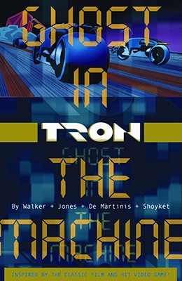 Tron Volume 1: Ghost in the Machine - Walker, Landry, and Jones, Eric, and Shoykhet, Michael