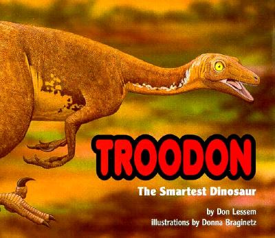 Troodon: The Smartest Dinosaur - Lessem, Don