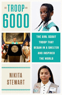 Troop 6000: How a Group of Homeless Girl Scouts Inspired the World