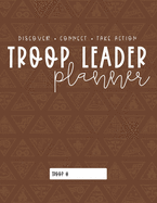 Troop Leader Planner: The Ultimate Organizer For Brownie Girls & Multi-Level Troops (Undated)