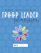 Troop Leader Planner: The Ultimate Organizer For Daisy Girls & Multi-Level Troops (Undated)