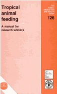 Tropical Animal Feeding: A Manual for Reserach Workers