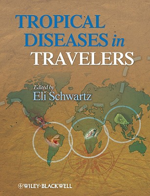 Tropical Diseases in Travelers - Schwartz, Eli