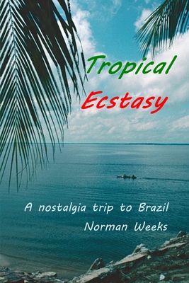 Tropical Ecstasy - Weeks, Norman